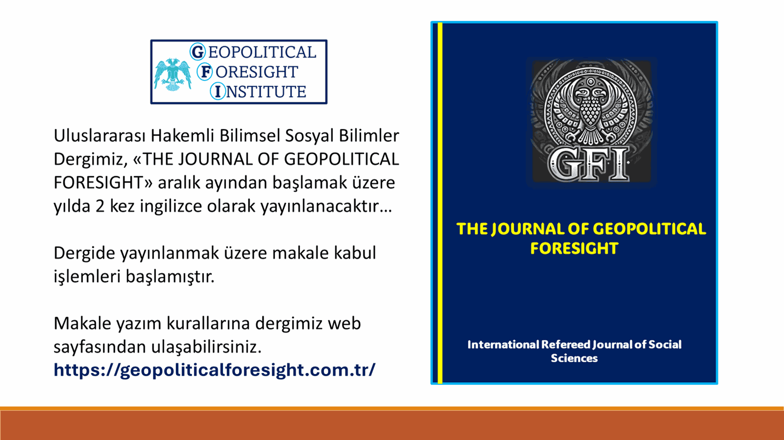 ULUSLARARASI BİLİMSEL HAKEMLİ DERGİMİZ “GEOPOLITICAL FORESIGHT” HAZIRLANIYOR…