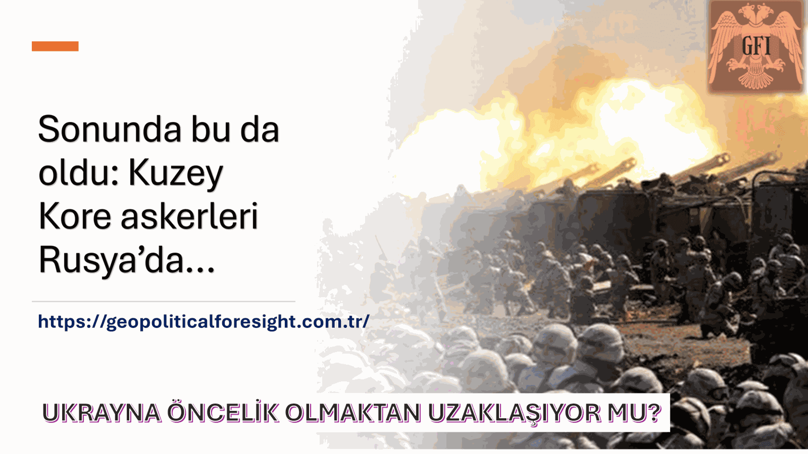 JEOPOLİTİĞİ DOĞRU ANLAMAK: UKRAYNA ÖNCELİK OLMAKTAN UZAKLAŞIYOR MU?