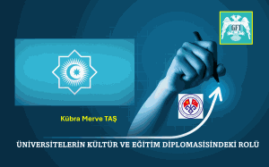 ÜNİVERSİTELERİN KÜLTÜR VE EĞİTİM DİPLOMASİSİNDEKİ ROLÜ: MANAS ÜNİVERSİTESİ ÖRNEĞİ