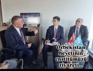 ÖZBEKİSTAN HEYETİNDEN ENSTİTÜMÜZE ZİYARET-05 KASIM 2024