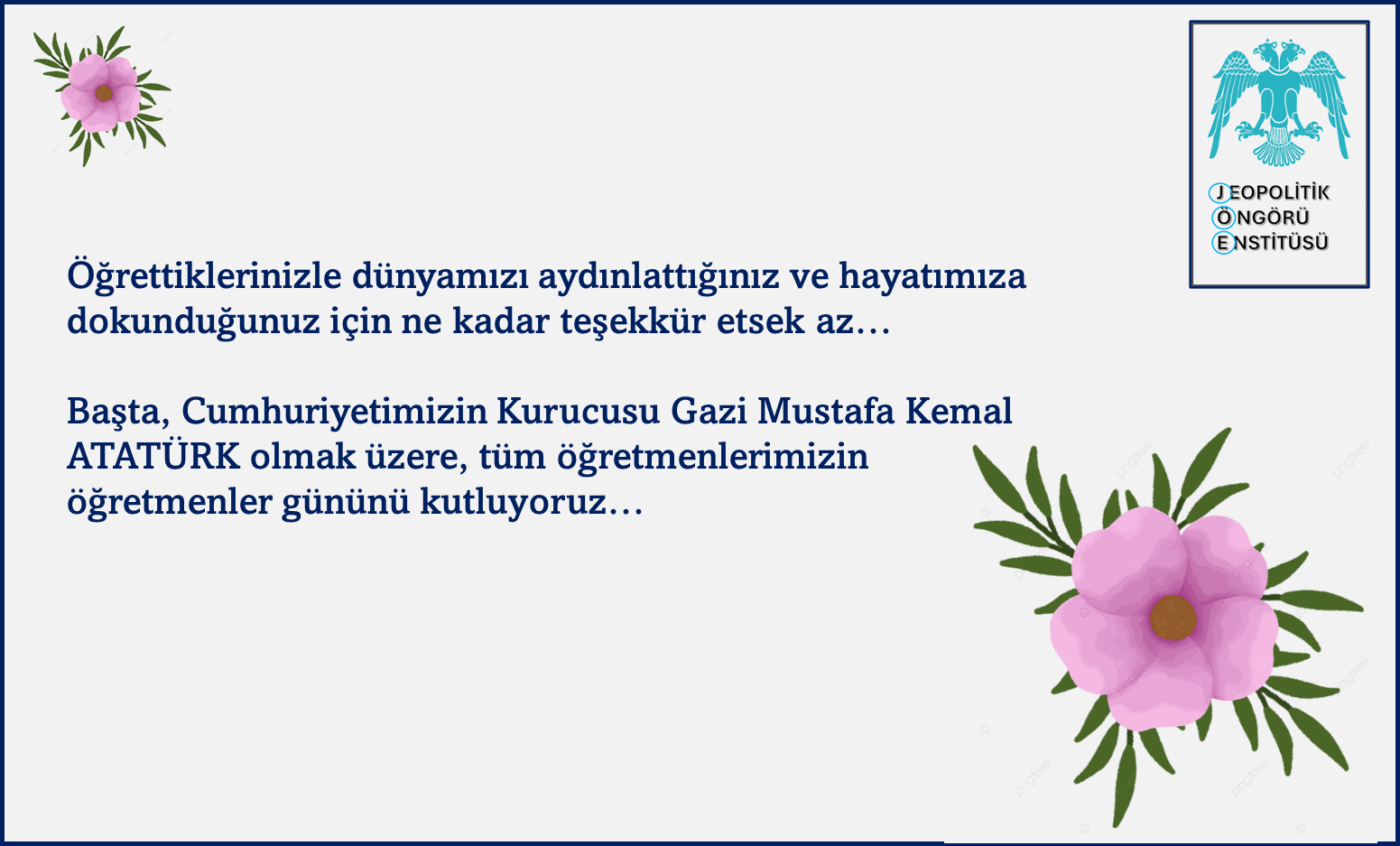 NE YAPSAK HAKLARINI ÖDEYEMEYECEĞİMİZ ÖĞRETMENLERİMİZİN, ÖĞRETMENLER GÜNÜNÜ KUTLUYORUZ…