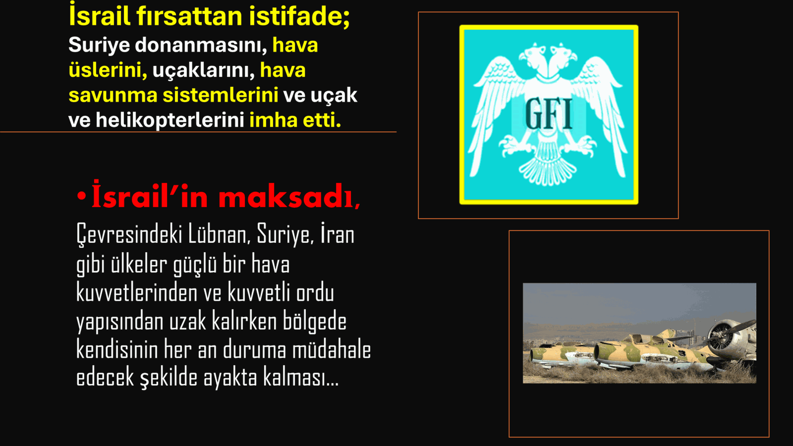 İSRAİL FIRSATTAN İSTİFADE SURİYE HAVA VE DENİZ KUVVETLERİ ALTYAPISINI YOK ETTİ.