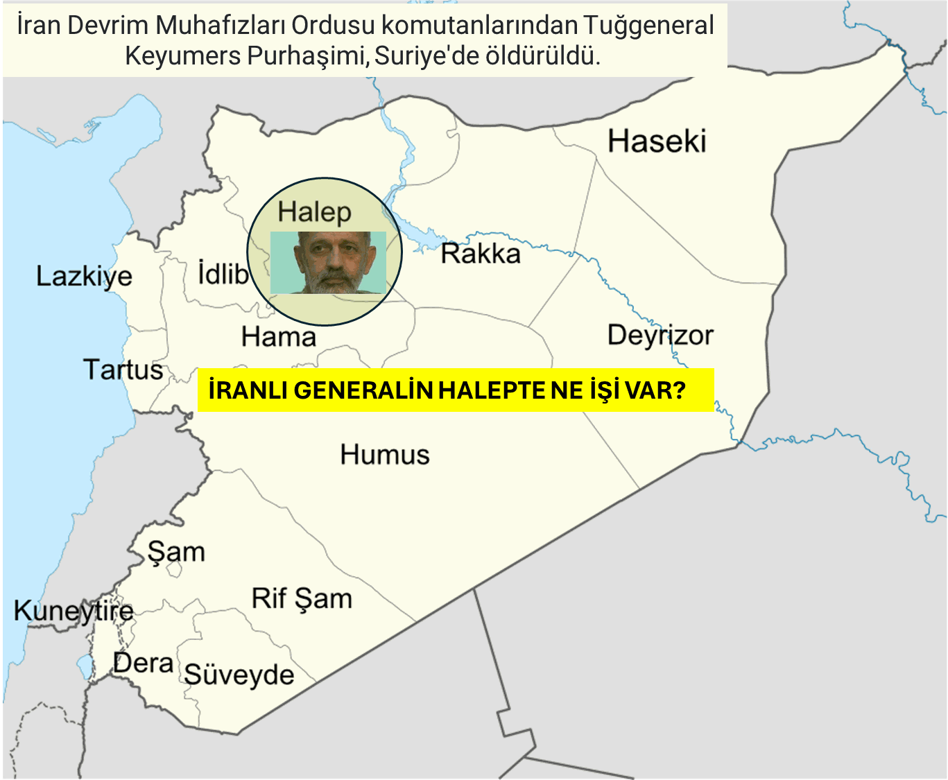 İRANLI GENERALİN HALEP’TE NE İŞİ VAR?
