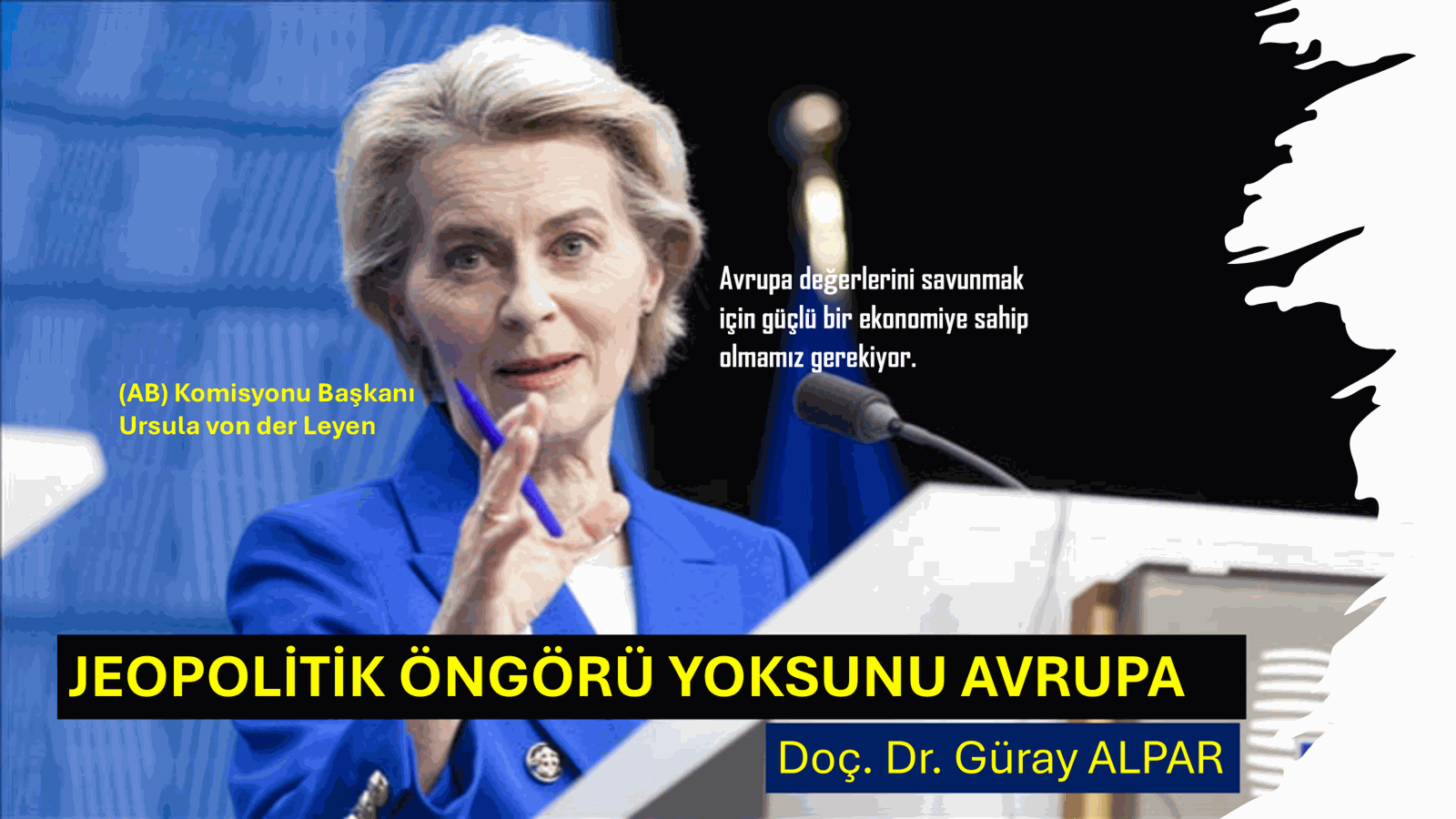 JEOPOLİTİK ÖNGÖRÜ YOKSUNU AVRUPA