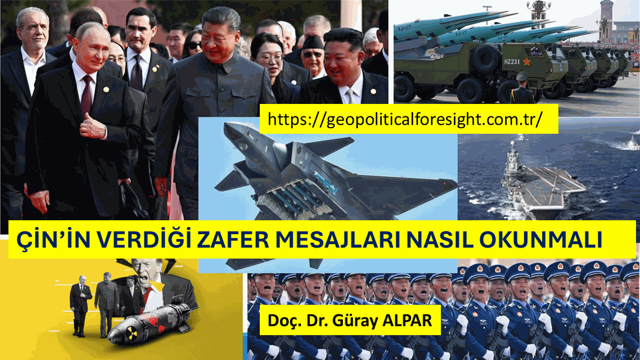 ÇİN’İN VERDİĞİ ZAFER MESAJLARI NASIL OKUNMALI