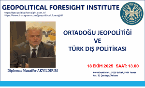 KONFERANS: ORTADOĞU JEOPOLİTİĞİ VE TÜRK DIŞ POLİTİKASI