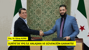 SURİYE’DE YPG İLE ANLAŞMA VE GÜVENLİĞİN GARANTİSİ