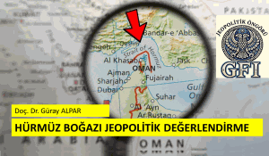 HÜRMÜZ BOĞAZI JEOPOLİTİK DEĞERLENDİRME
