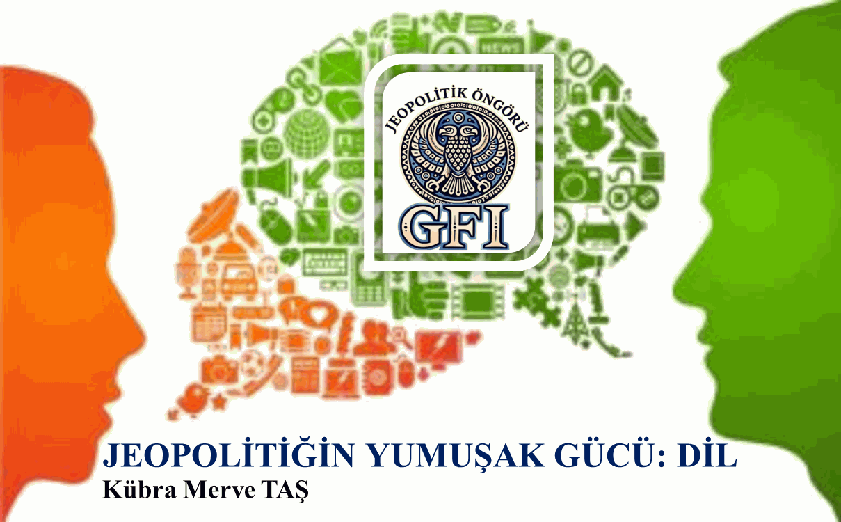 JEOPOLİTİĞİN YUMUŞAK GÜCÜ: DİL