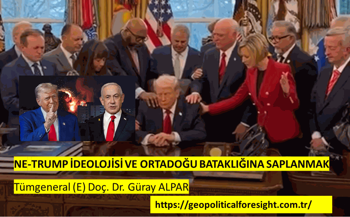 NE-TRUMP İDEOLOJİSİ VE ORTADOĞU BATAKLIĞINA SAPLANMAK