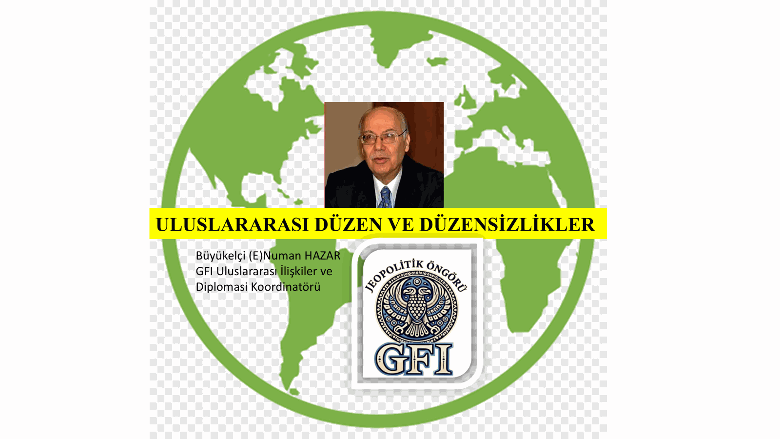 ULUSLARARASI DÜZEN VE DÜZENSİZLİKLER