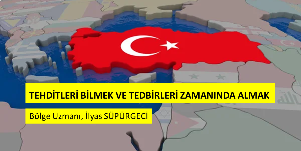 TEHDİTLERİ BİLMEK VE TEDBİRLERİ ZAMANINDA ALMAK