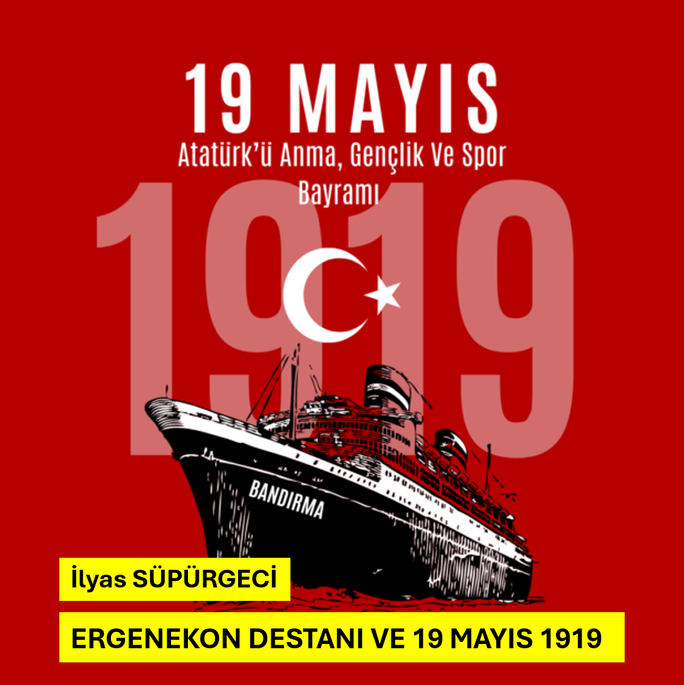 ERGENEKON DESTANI VE 19 MAYIS 1919