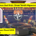 NATO’nun Asıl Krizi: Ortak Tehdit Algısının Çöküşü