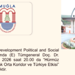 MUĞLA ÜNİVERSİTESİNİN DAVETİ ÜZERİNE ORTA KORİDOR HAKKINDA GÖRÜŞLERİMİZİ PAYLAŞTIK…