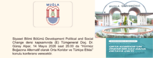 MUĞLA ÜNİVERSİTESİNİN DAVETİ ÜZERİNE ORTA KORİDOR HAKKINDA GÖRÜŞLERİMİZİ PAYLAŞTIK…