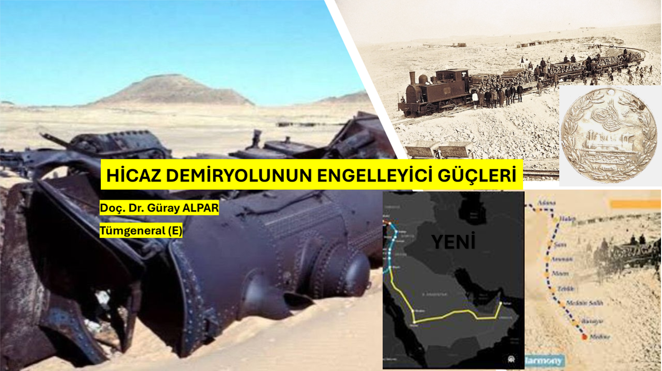 ANALİZ: HİCAZ DEMİRYOLUNUN ENGELLEYİCİ GÜÇLERİ