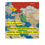 JEOPOLİTİK BAĞLANTI NOKTALARI: UKRAYNA NEDEN HÜRMÜZ’E DAHİL OLMAK İSTEDİ?