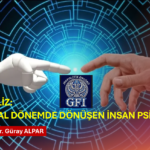 ANALİZ: DİJİTAL DÖNEMDE DÖNÜŞEN İNSAN PSİKOLOJİSİ