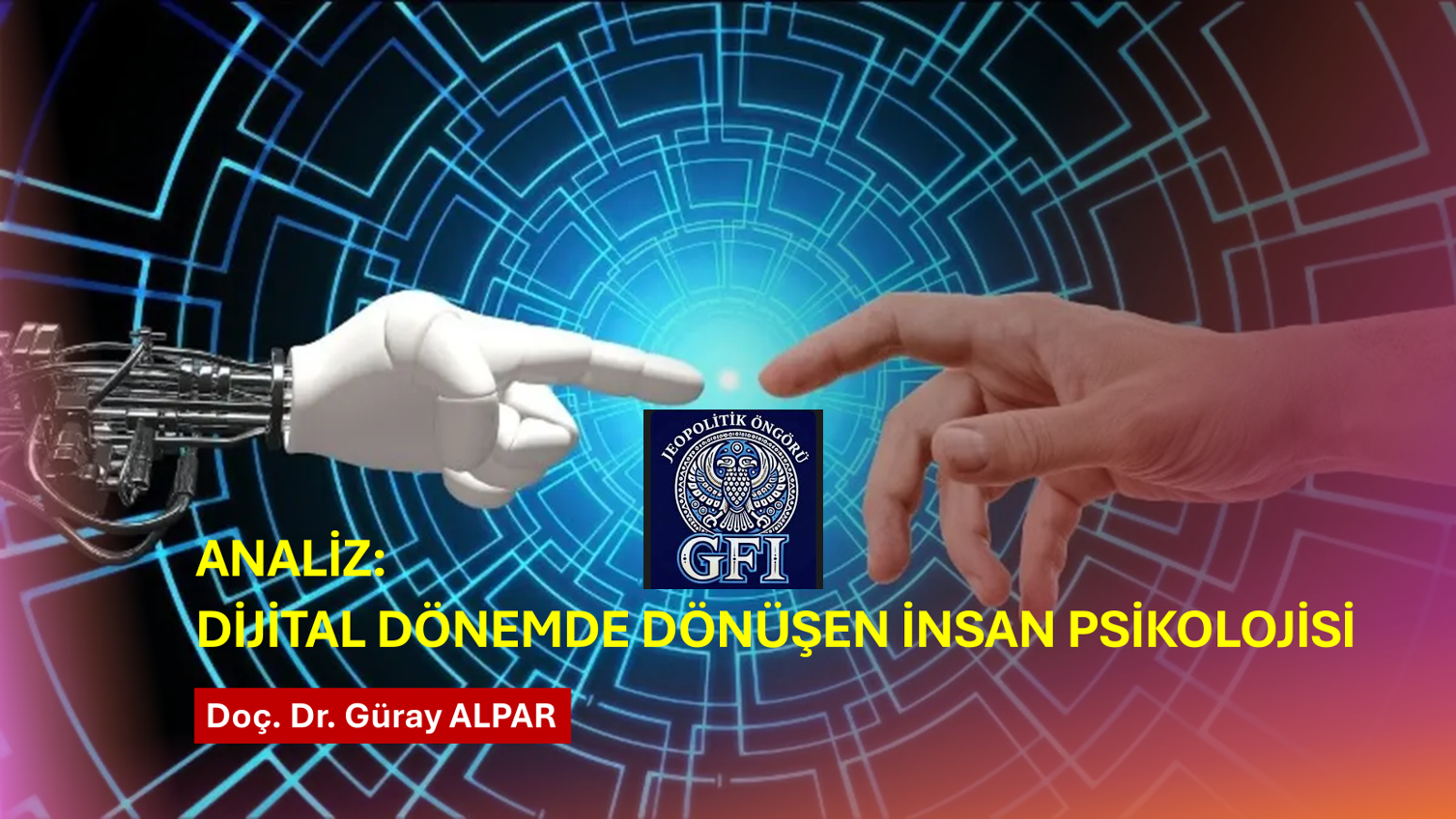 ANALİZ: DİJİTAL DÖNEMDE DÖNÜŞEN İNSAN PSİKOLOJİSİ