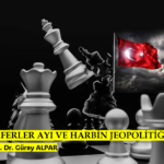 ZAFERLER AYI VE HARBİN JEOPOLİTİĞİ
