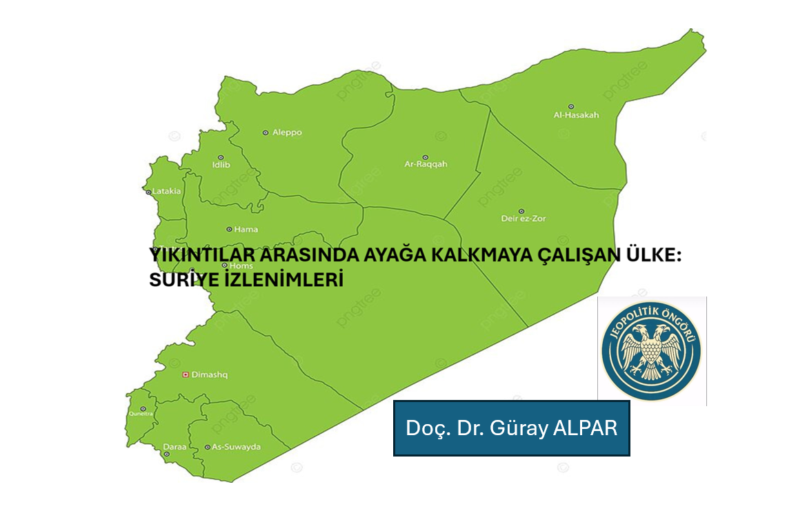 YIKINTILAR ARASINDA AYAĞA KALKMAYA ÇALIŞAN ÜLKE: SURİYE İZLENİMLERİ