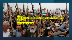 ANALİZ: GİDENİN GELMEDİĞİ YEMEN’DE ZEYDİLER VE HUSİLER’İN NE İŞİ VAR?