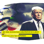 ABD-İSRAİL İKİLİSİNİN İRAN’A KARŞI STRATEJİSİ NE OLABİLİR?